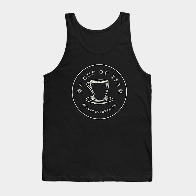 A Cup Of Tea Solves Everything Tank Top by CathyDesign